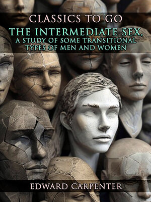 cover image of The Intermediate Sex, a Study of Some Transitional Types of Men and Women